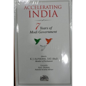 Oakbridge’s Accelerating India : 7 Years of Modi Government by IAS. K J Alphons